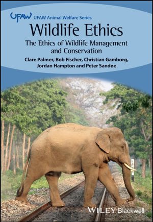 Wildlife Ethics The Ethics Of Wildlife Management And Conservation (1)