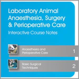 Laboratory Animal Anaesthesia, Surgery and Perioperative Care: Interactive Course Notes Laboratory Animal Anaesthesia, Surgery and Perioperative Care: Interactive Course Notes