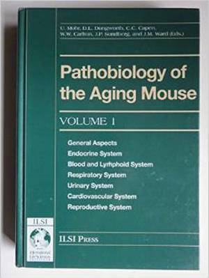 Pathology of the Aging Mouse Vol 1 6797 Pathology of the Aging Mouse Vol 1 6797