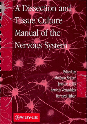 A Dissection And Tissue Culture Manual Of The Nervous System