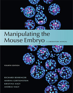 Manipulating The Mouse Embryo A Laboratory Manual, Fourth Edition