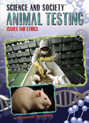 Animal Testing Issues and Ethics 2009 Animal Testing Issues and Ethics 2009