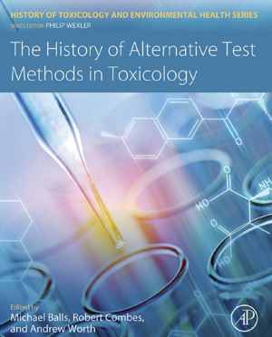 The History of Alternative Test Methods in Toxicology