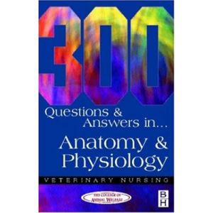 300 Questions & Answers In Anatomy & Physiology Veterinary Nursing (1)