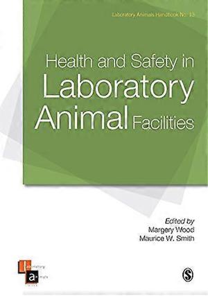 Health And Safety In Laboratory Animal Facilities By Wood, Margery V & Smith, Maurice W.