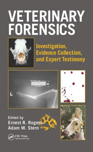 Veterinary Forensics Investigation, Evidence Collection, And Expert Testimony