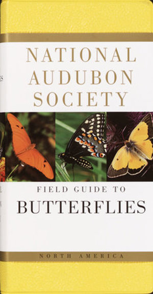 National Audubon Society Field Guide To Butterflies National Audubon Society Field Guide To Butterflies