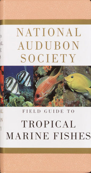 National Audubon Society Field Guide To Tropical Marine Fishe National Audubon Society Field Guide To Tropical Marine Fishe