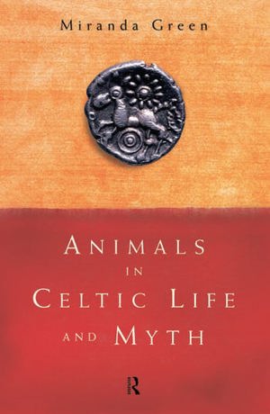 Animals In Celtic Life And Myth
