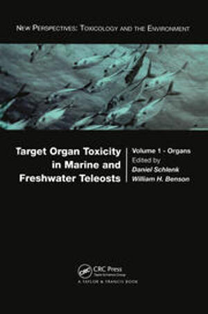 Target Organ Toxicity In Marine And Freshwater Teleosts, Volume 1 Organs