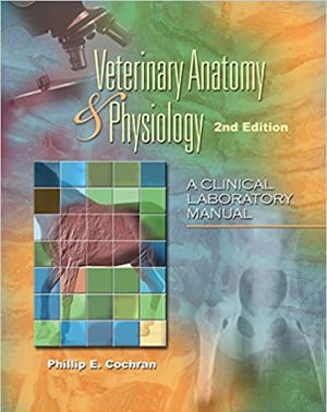 Laboratory Manual For Comparative Veterinary Anatomy & Physiology (Veterinary Technology) 2Nd Edition