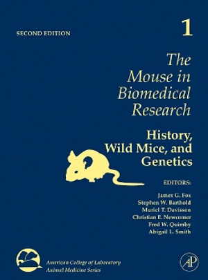The Mouse In Biomedical Research History, Wild Mice, And Genetics